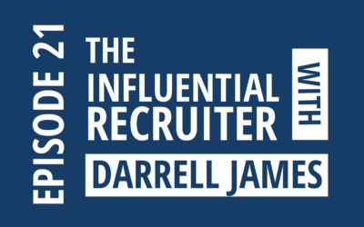 Episode 21: John Morgan Interviews Darrell James about the Influential Recruiter Platform